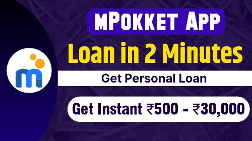 mpokket Personal Loan Apply 2024 : 2 मिनट में ₹500 से ₹30,000 तक का लोन